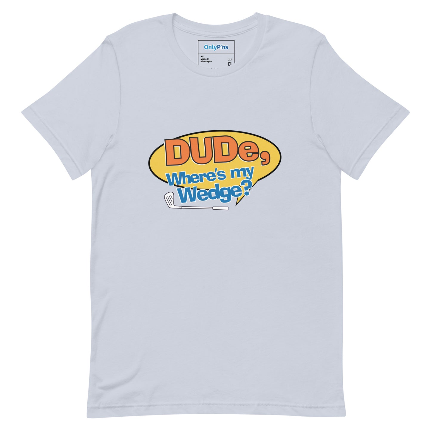 DUDE... Where's My Wedge? | Funny Golf T-Shirt